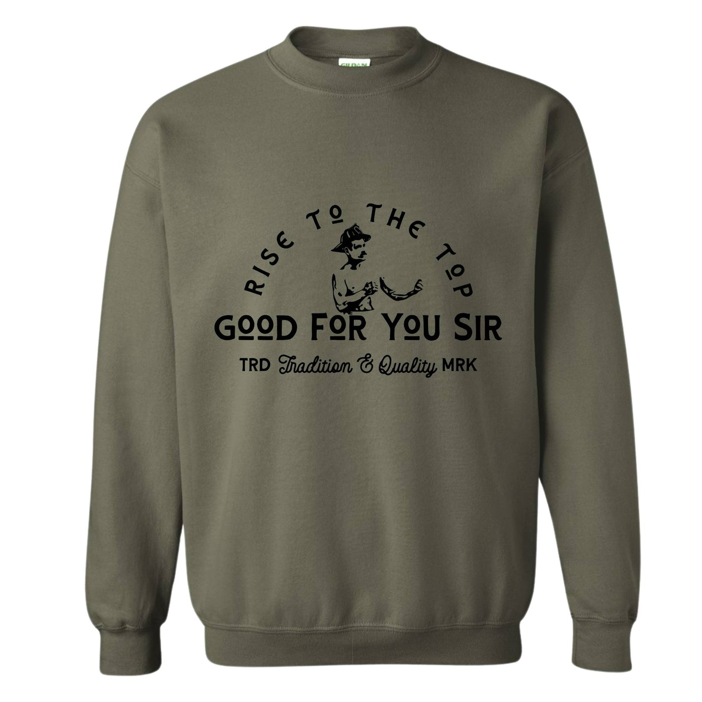 "Good For You Sir" Crewneck Sweatshirt