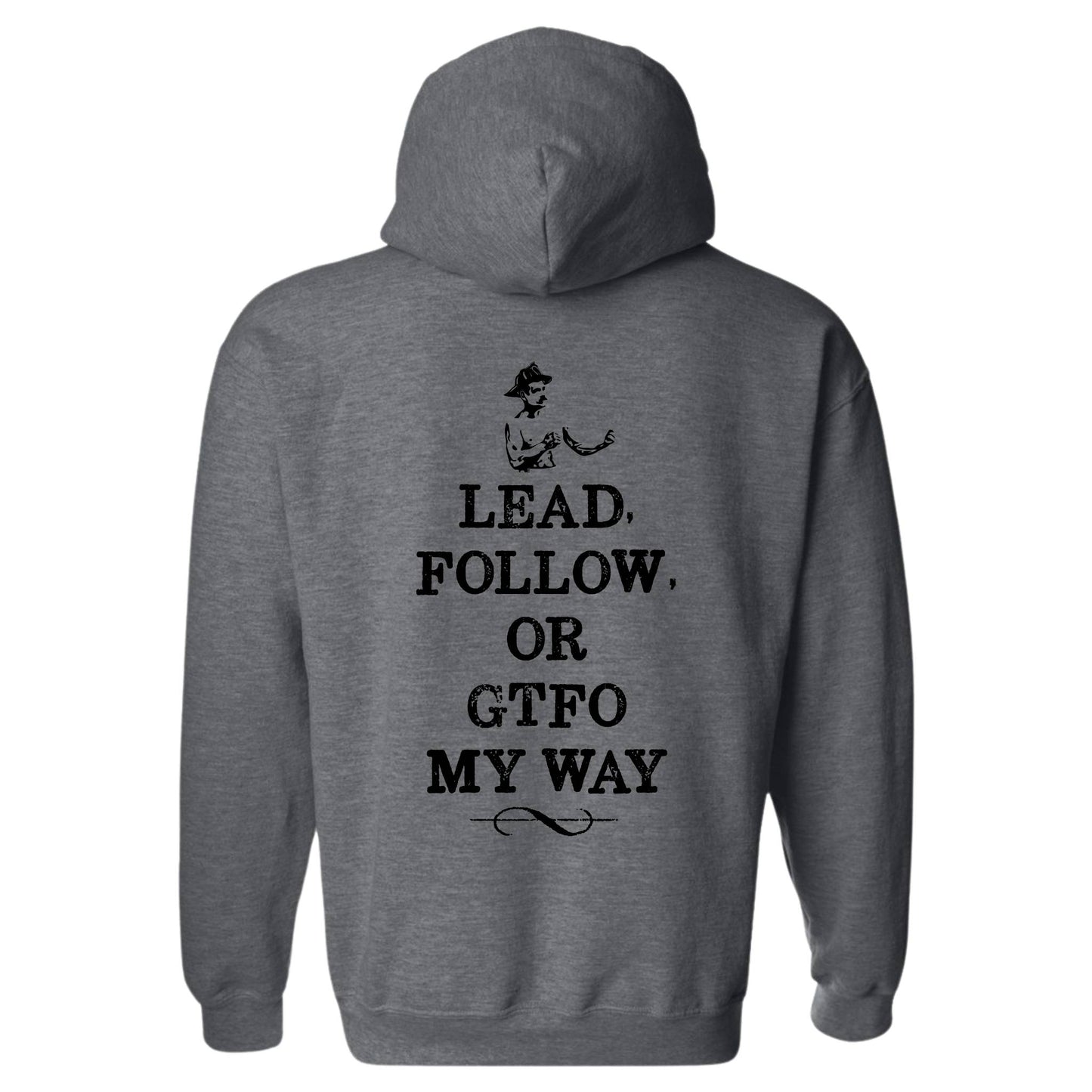 "Lead Follow or GTFO" Hoodie