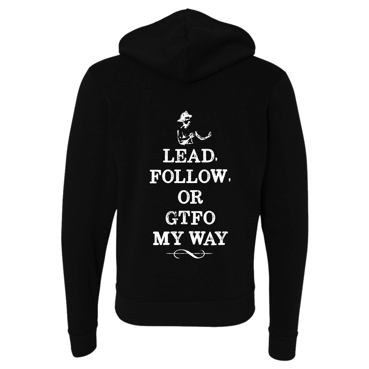 "Lead Follow or GTFO" Zip Up Hoodie