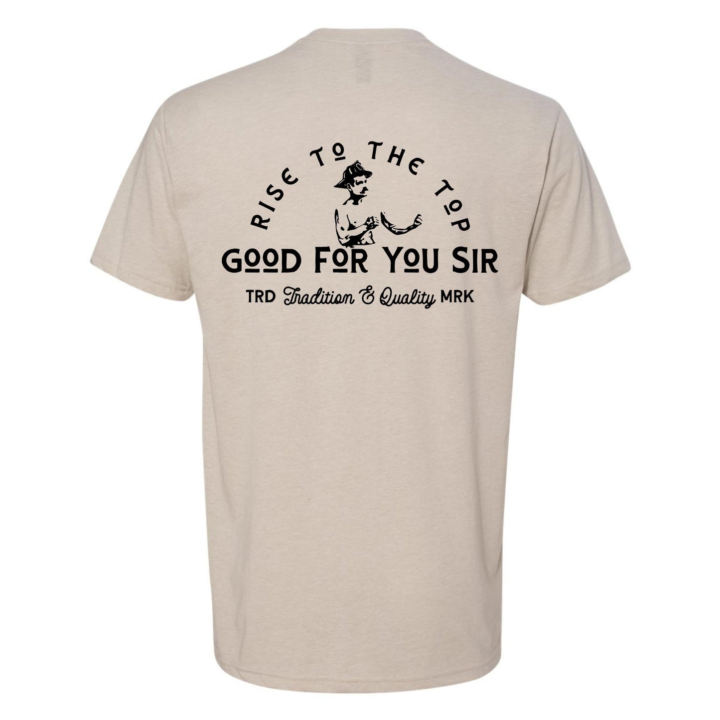 "Good For You Sir" Traditional T-Shirt
