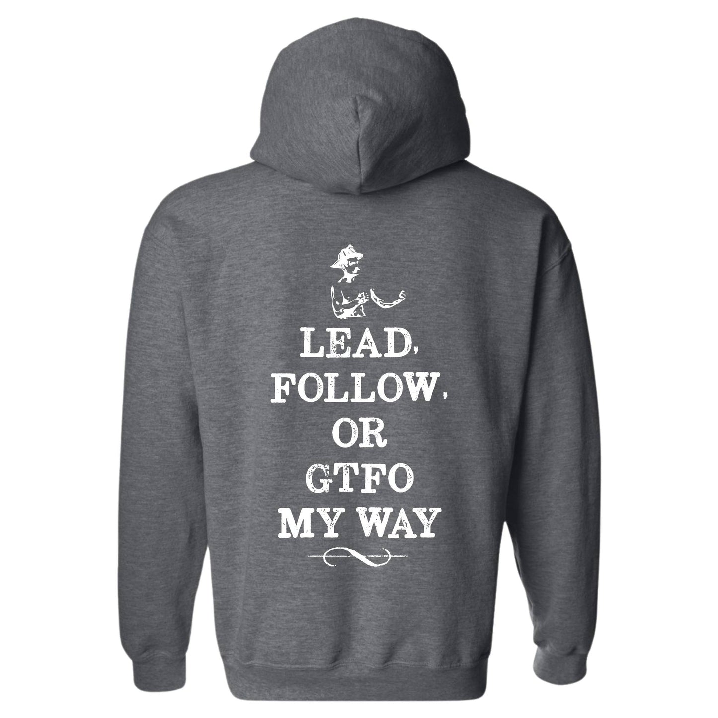 "Lead Follow or GTFO" Hoodie