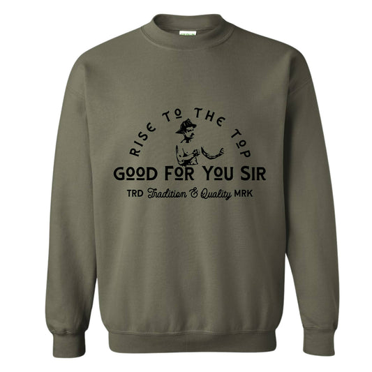 "Good For You Sir" Crewneck Sweatshirt