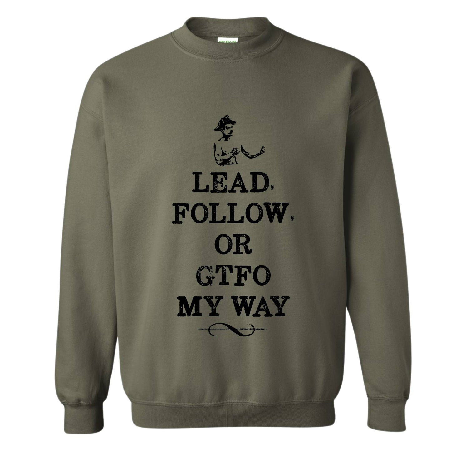 "Lead Follow or GTFO" Crewneck Sweatshirt