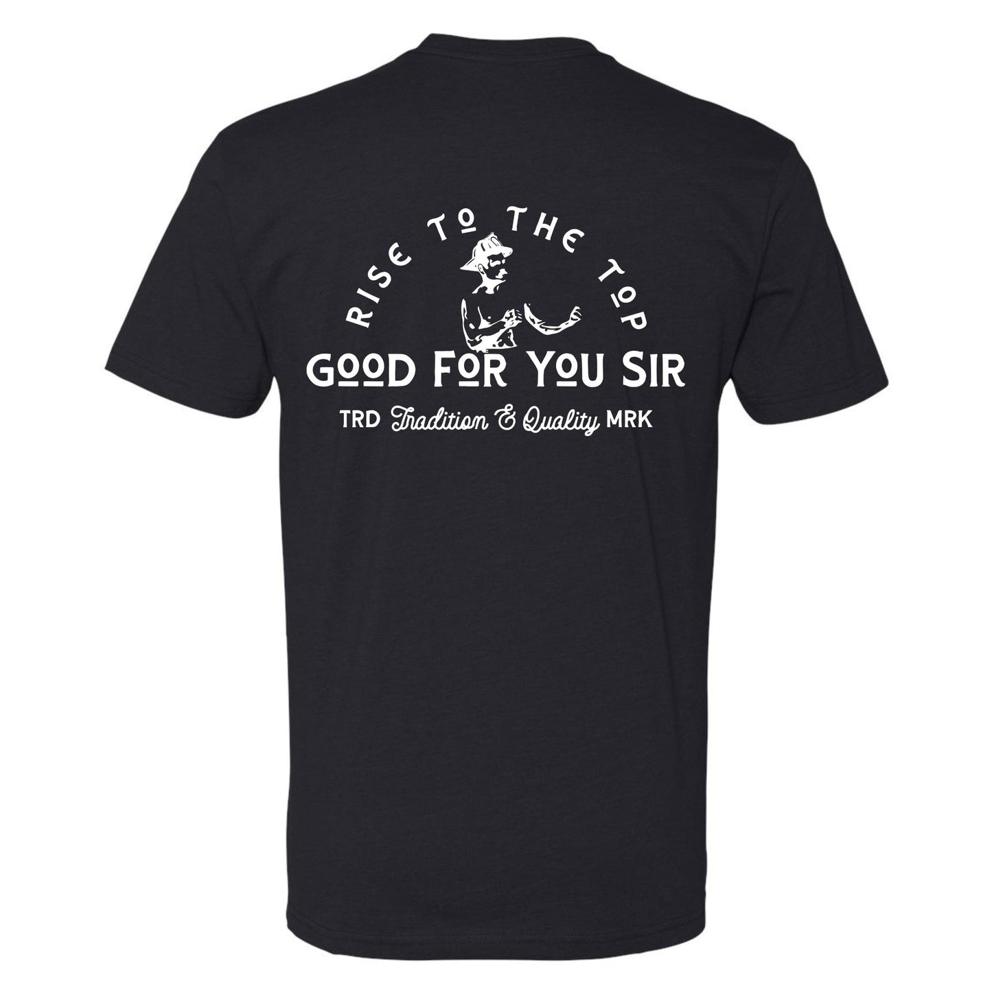 "Good For You Sir" Traditional T-Shirt