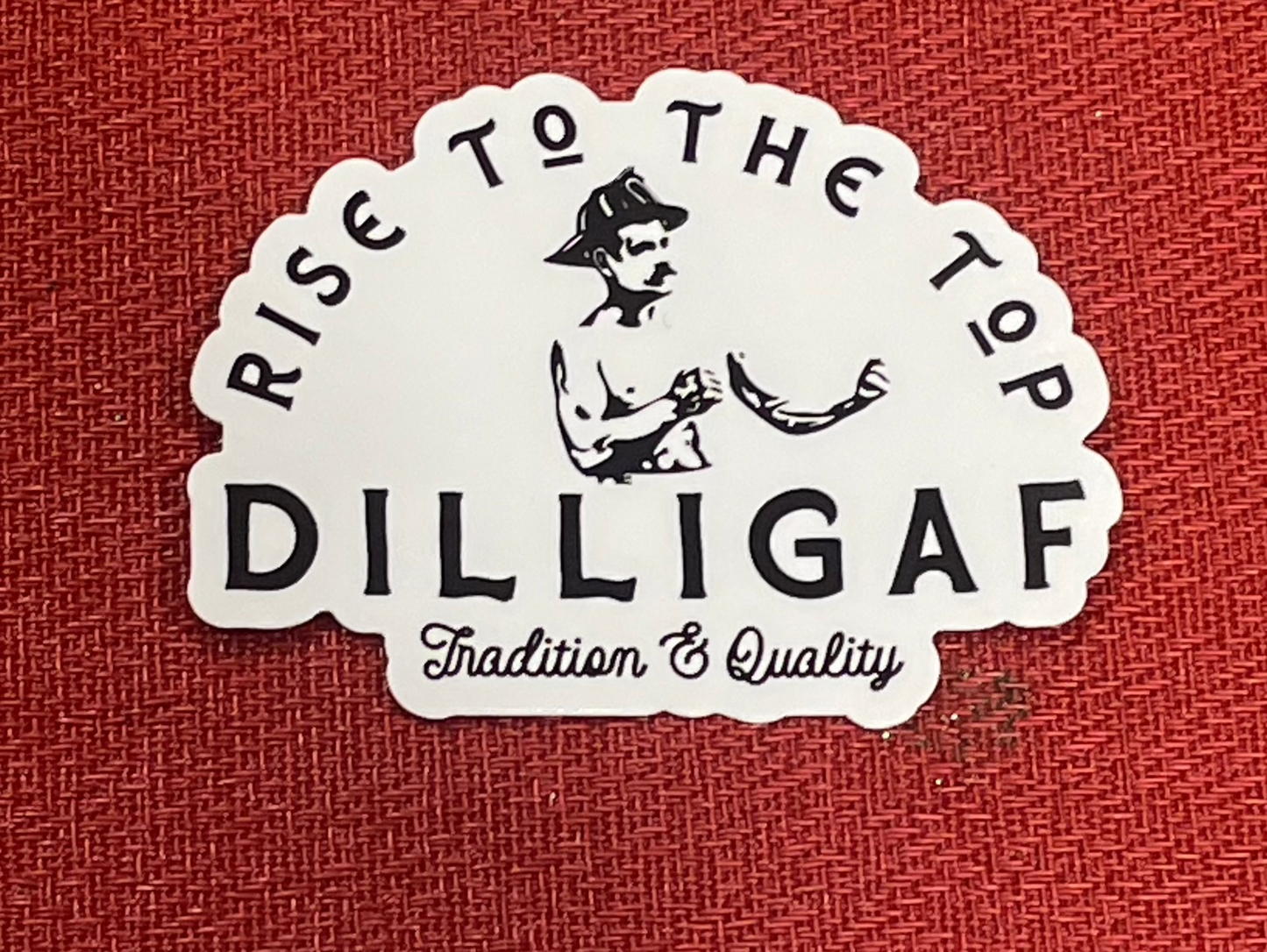 "DILLIGAF" STICKER