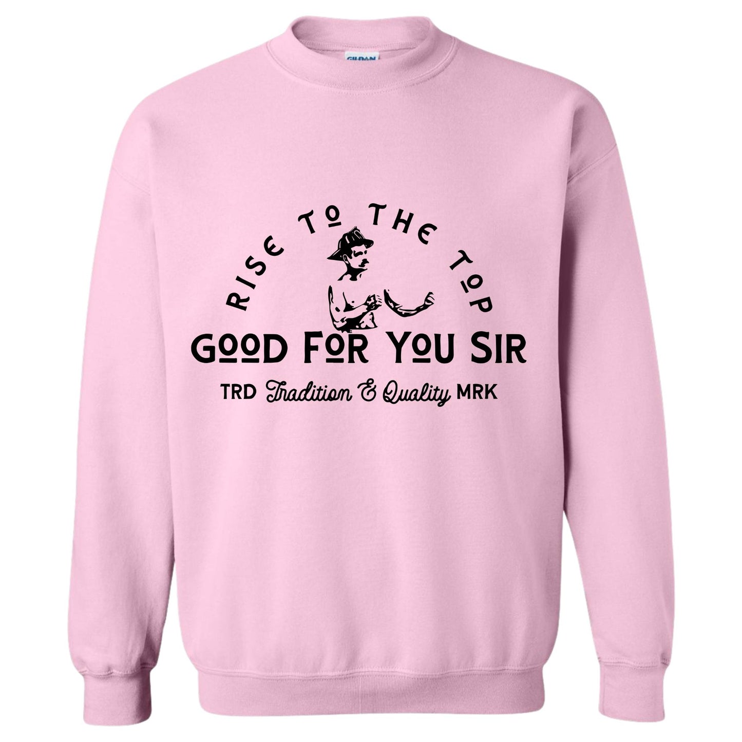 "Good For You Sir" Crewneck Sweatshirt