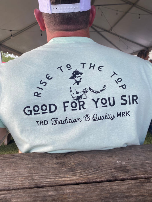 "Good For You Sir" Traditional T-Shirt