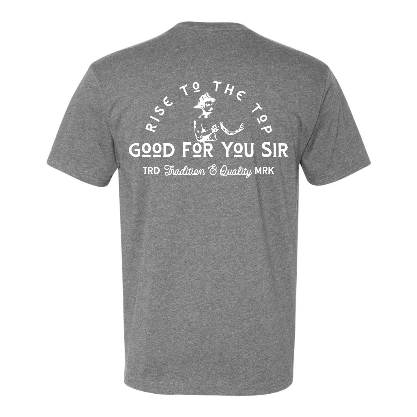 "Good For You Sir" Traditional T-Shirt