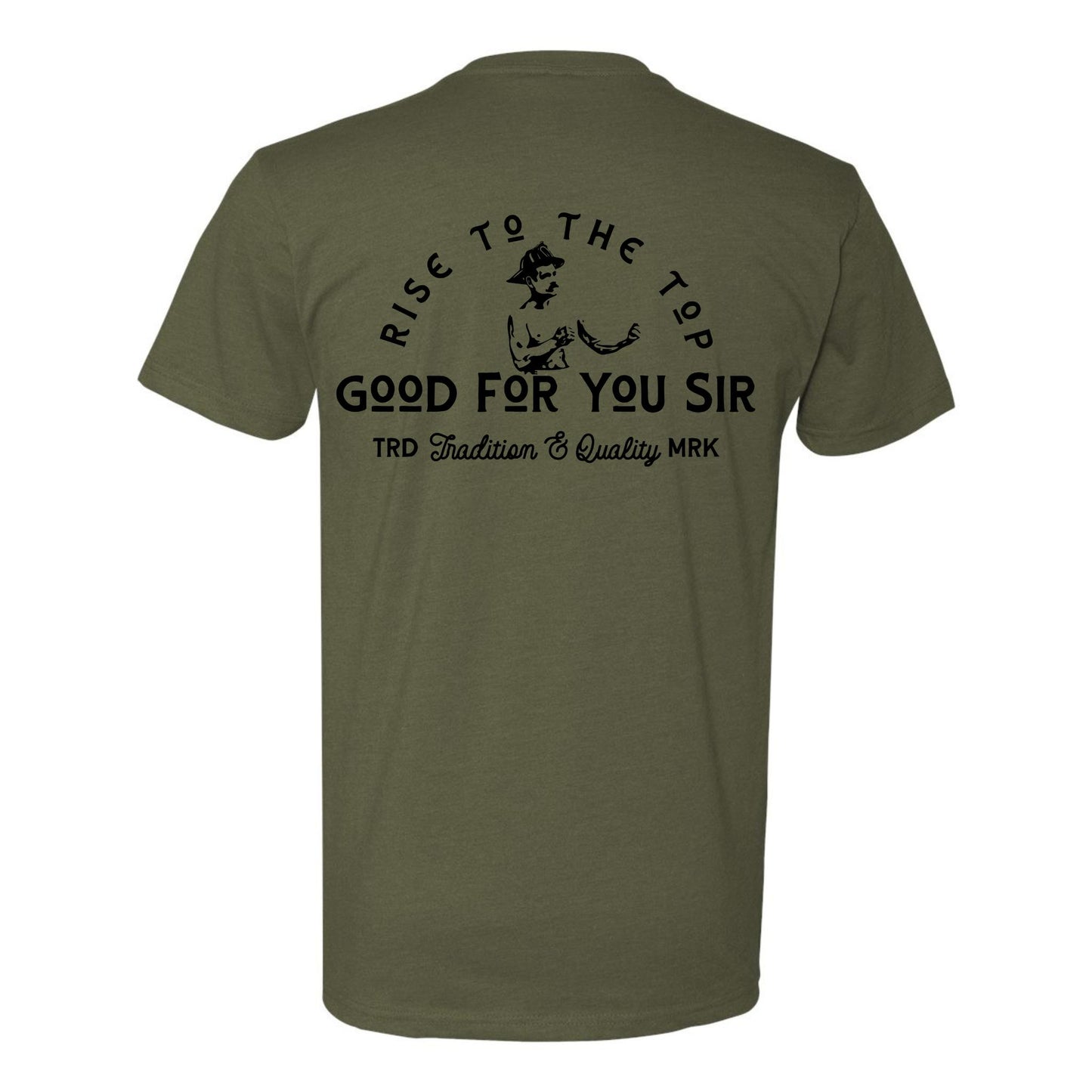 "Good For You Sir" Traditional T-Shirt
