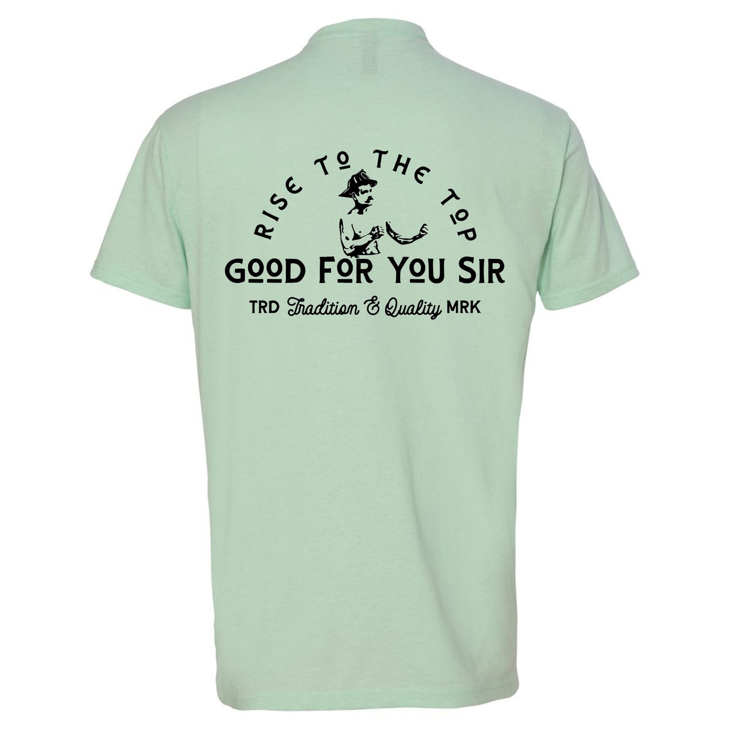 "Good For You Sir" Traditional T-Shirt