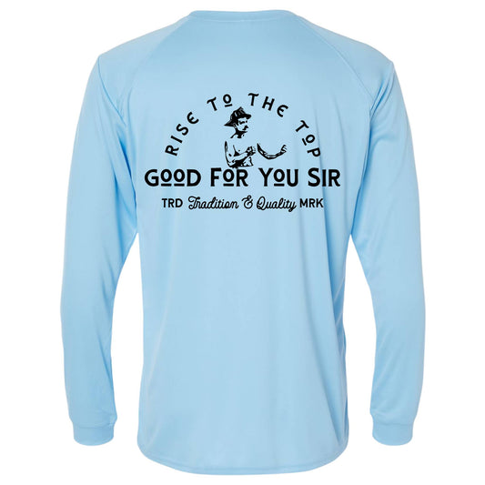 "Good For You Sir" Performance Long Sleeve Shirt