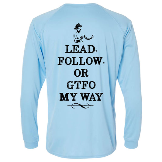 "Lead Follow or GTFO" Performance Long Sleeve Shirt