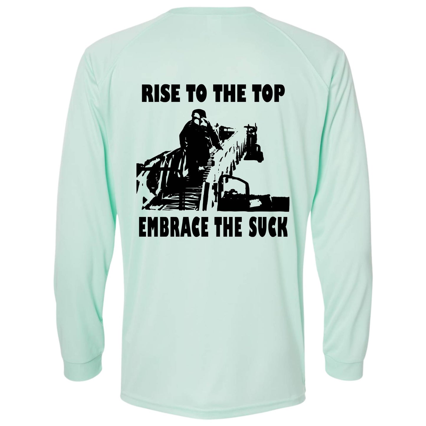 "Embrace The Suck" Performance Long Sleeve Shirt