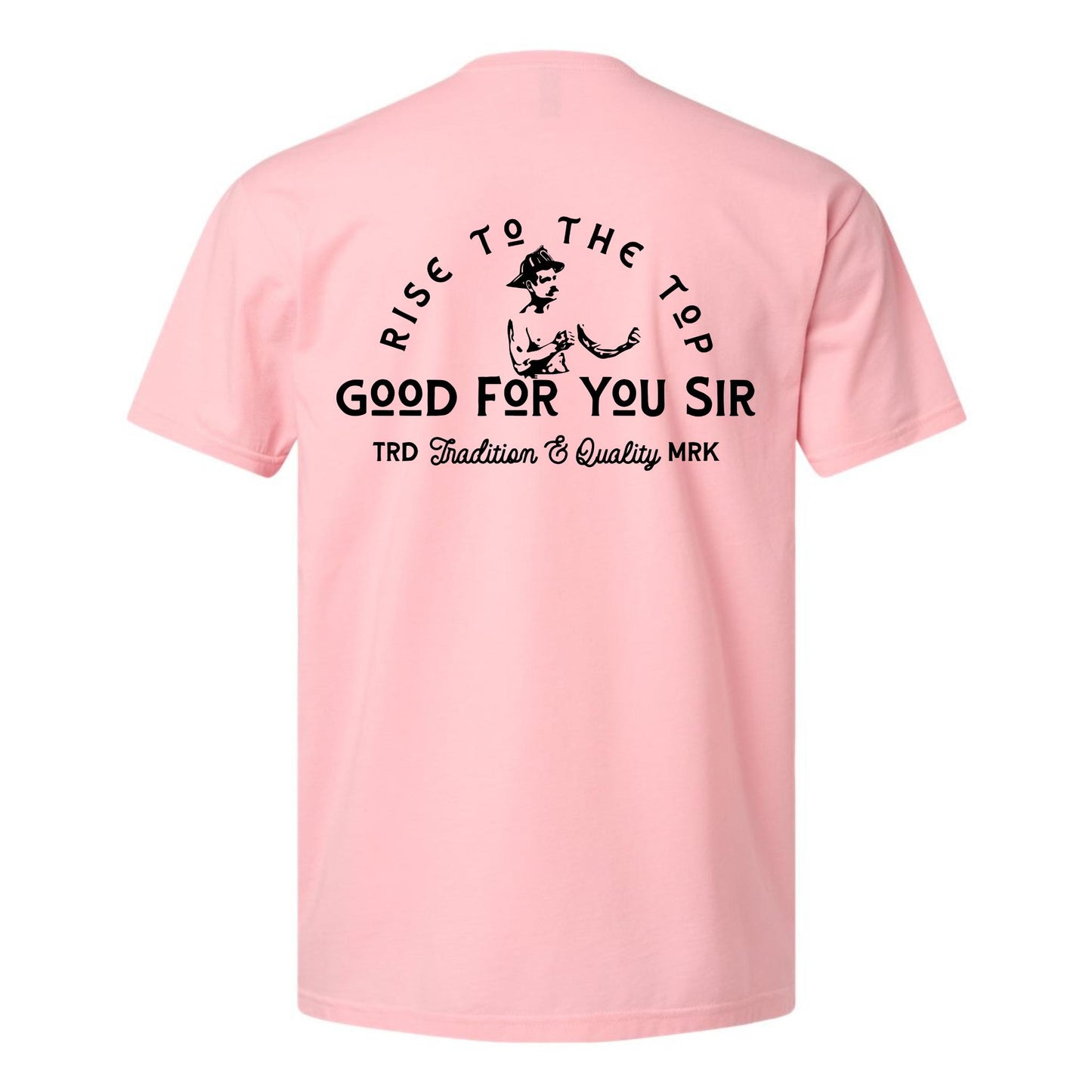 "Good For You Sir" Traditional T-Shirt
